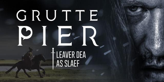 Grutte Pier Leaver dea as Slaef.jpg