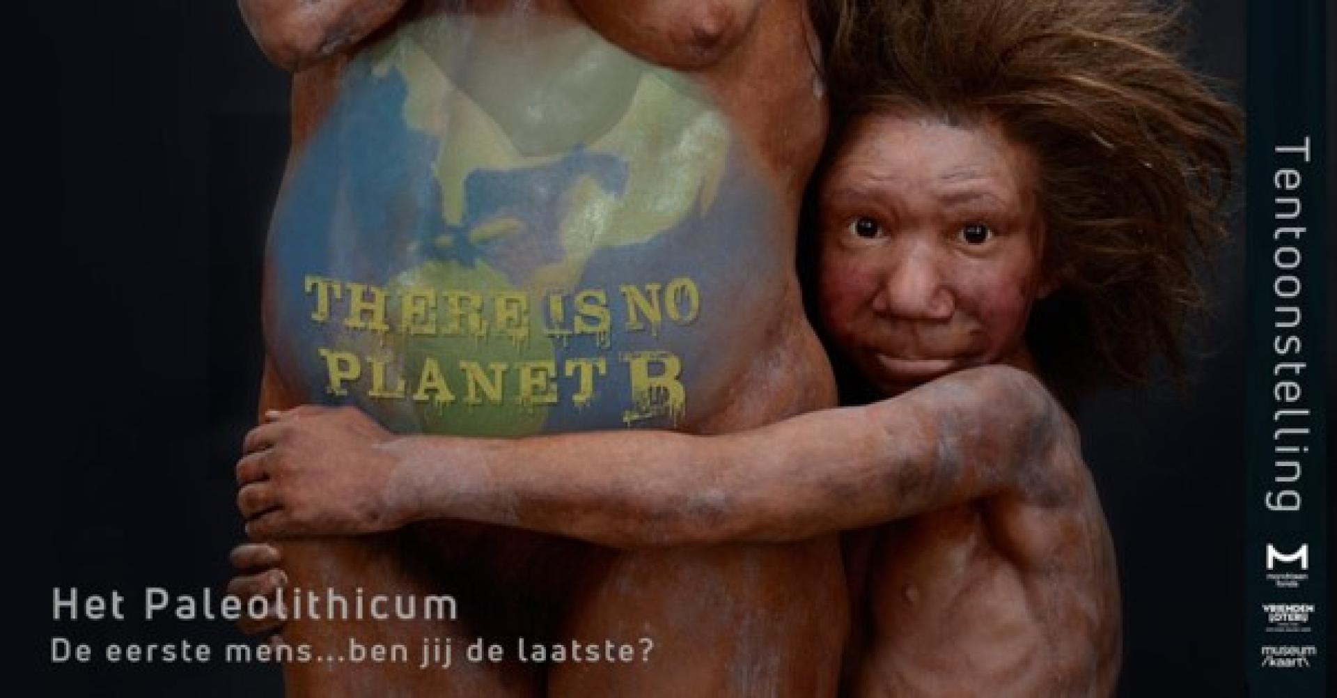 Tentoonstelling: Het Paleolithicum - There is No Planet B