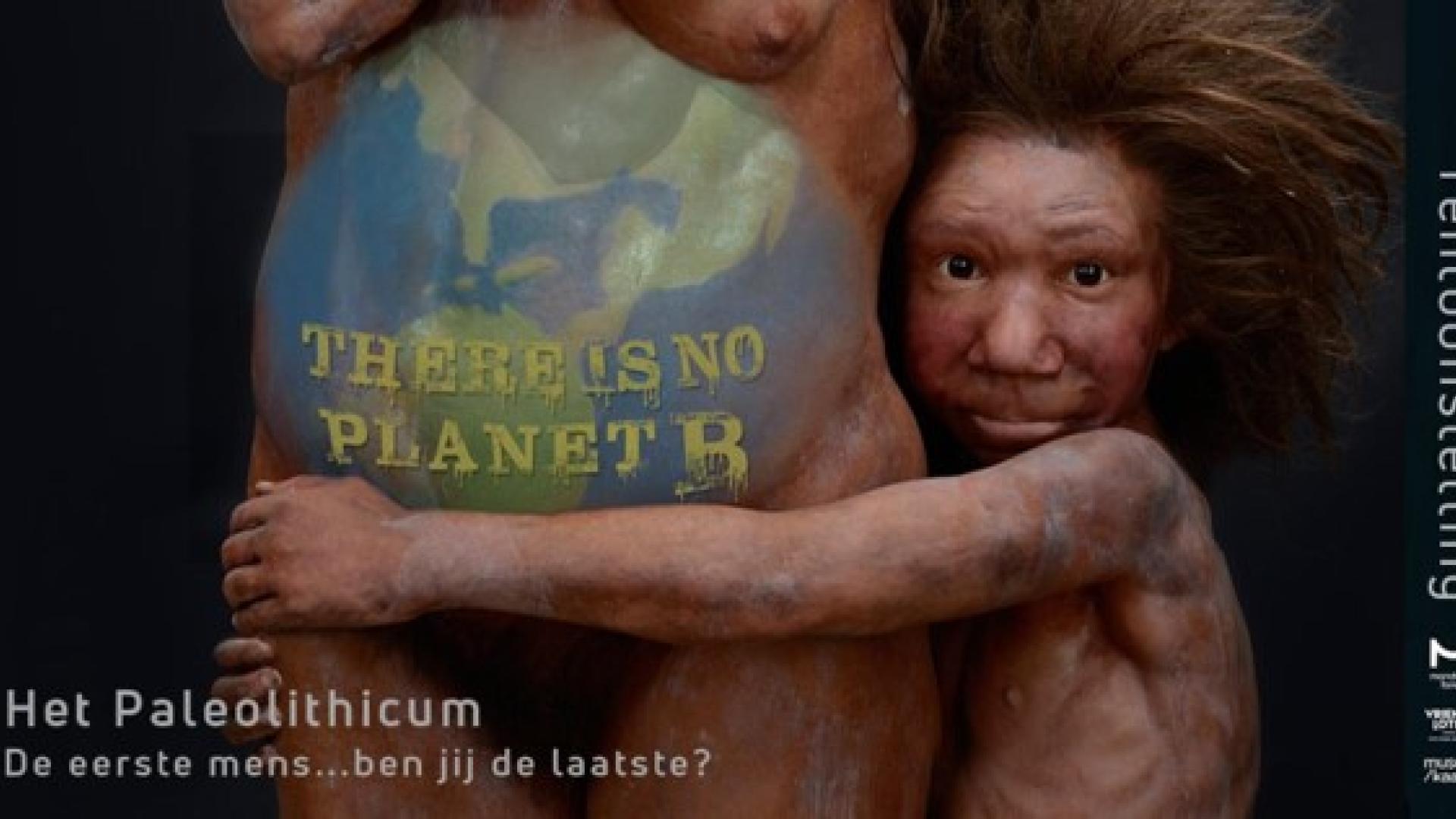 Tentoonstelling: Het Paleolithicum - There is No Planet B